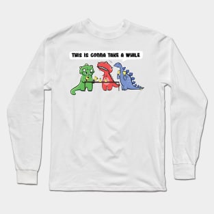 Funny Dinosaur Handbell Practice "This Is Gonna Take A While" Long Sleeve T-Shirt